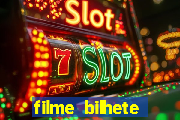 filme bilhete premiado completo dublado